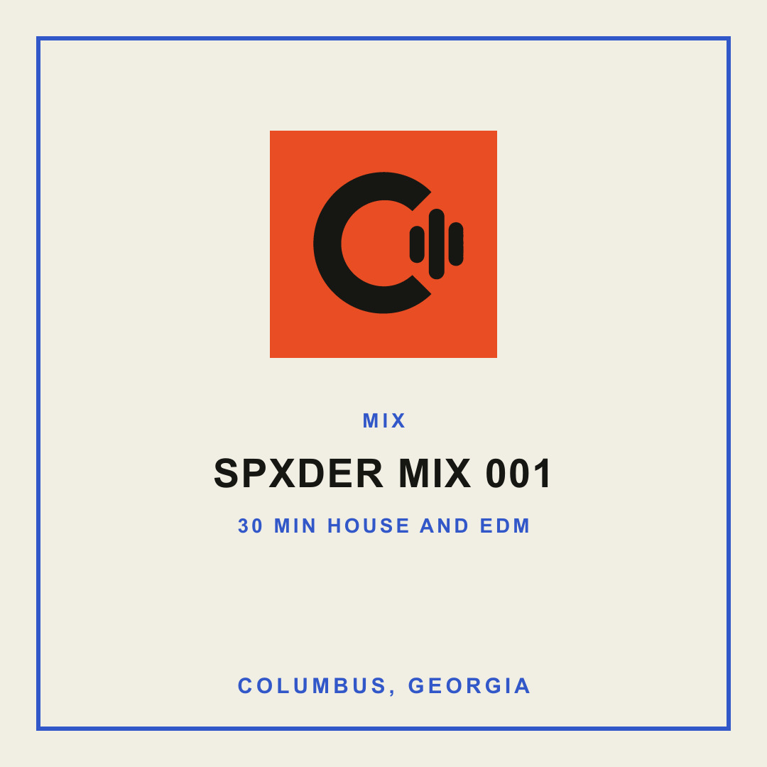 Columbus, Georgia Electronic Music graphic reading New Mix, SPXDER Mix 001, 30 minute house mix.